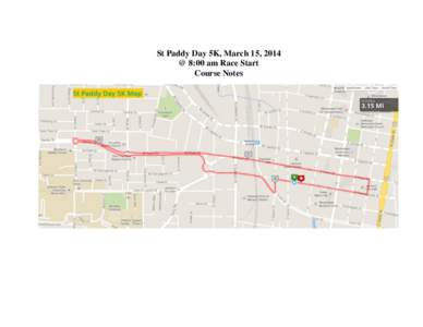 St Paddy Day 5K, March 15, 2014 @ 8:00 am Race Start Course Notes 1. START – Near of Farish St and E. Pascagoula St  On Farish Street between E. Pascagoula Street and Pearl Street about half