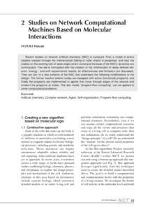2 Studies on Network Computational Machines Based on Molecular Interactions SUZUKI Hideaki Recent studies on network artificial chemistry (NAC) is surveyed. First, a model of active clusters created through the mathemati