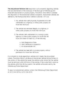 The Abandoned Vehicle Unit responds to all complaints regarding vehicles that are abandoned on the roadways of the Borough of Wilkinsburg and those left abandoned on private property. Patrolman Chris Minton oversees the 