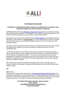 FOR IMMEDIATE RELEASE The Alliance of Independent Authors welcomes The Bookseller’s decision to stop taking advertising from Author Solutions companies (LONDON, MarchThe Alliance of Independent Authors (ALLi) ha