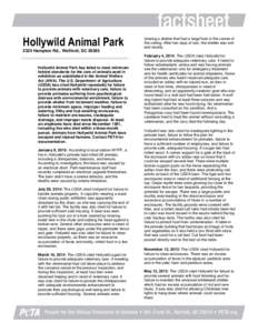 Hollywild Animal Park 2325 Hampton Rd., Wellford, SCHollywild Animal Park has failed to meet minimum federal standards for the care of animals used in exhibition as established in the Animal Welfare