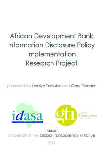 African Development Bank Information Disclosure Policy Implementation Research Project prepared by Lindlyn Tamufor and Gary Pienaar