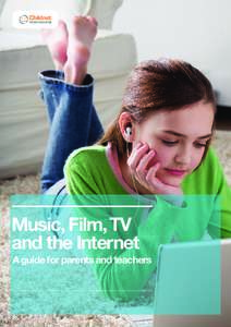 Music, Film, TV and the Internet A guide for parents and teachers Music, film and TV on the internet –