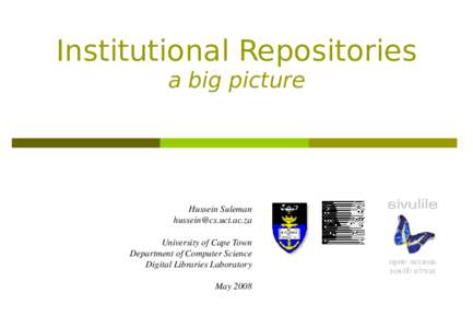 Institutional Repositories a big picture Hussein Suleman  University of Cape Town