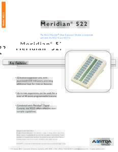 Model M522  Meridian ® 522 The M522 Meridian® Mate Expansion Module is compatible with both the M5216 and M5316.