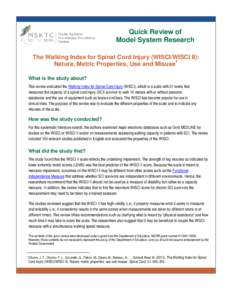 Quick Review of Model System Research The Walking Index for Spinal Cord Injury (WISCI/WISCI II): Nature, Metric Properties, Use and Misuse1 What is the study about? This review evaluated the Walking Index for Spinal Cord