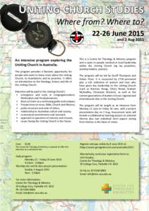 Uniting Church Studies  Where from? Where to? 22-26 June 2015 and 2 Aug 2015