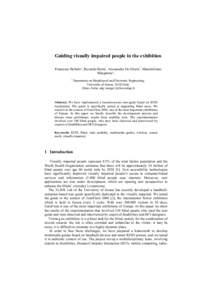 Guiding visually impaired people in the exhibition Francesco Bellotti1, Riccardo Berta1, Alessandro De Gloria1, Massimiliano Margarone1, 1  Department on Biophisycal and Electronic Engineering,