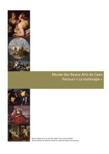 Musée des Beaux-Arts de Caen Parcours « La mythologie » Dossier réalisé par le service des publics et le service éducatif (Karine Guihard et Fabienne Lincet) du musée des Beaux-Arts de Caen