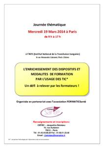 Journée thématique Mercredi 19 Mars 2014 à Paris de 9 h à 17 h à l’INTS (Institut National de la Transfusion Sanguine) 6 rue Alexandre Cabanel, Paris 15ème