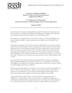 Supporting the ethical development and stewardship of seed  Comments by Kristina Hubbard Director of Advocacy & Communications Organic Seed Alliance U.S. Department of Agriculture