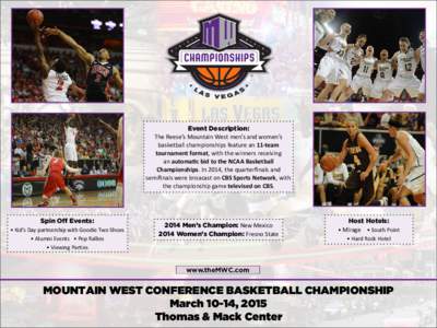 Event Description: The Reese’s Mountain West men’s and women’s basketball championships feature an 11-team tournament format, with the winners receiving an automatic bid to the NCAA Basketball Championships. In 201