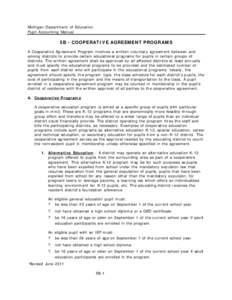 Michigan Department of Education Pupil Accounting Manual 5B - COOPERATIVE AGREEMENT PROGRAMS A Cooperative Agreement Program involves a written voluntary agreement between and among districts to provide certain education