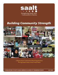 Building Community Strength  A Report about Community-Based Organizations Serving South Asians in the United States  A Publication of South Asian American Leaders of Tomorrow (sAALT)