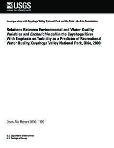 In cooperation with Cuyahoga Valley National Park and the Ohio Lake Erie Commission  Relations Between Environmental and Water-Quality Variables and Escherichia coli in the Cuyahoga River With Emphasis on Turbidity as a 