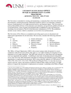 UNIVERSITY OF NEW MEXICO OFFICE OF EQUAL OPPORTUNITY DISRIMINATION CLAIMS PROCEDURE – 609 BUENA VISTA NE – (oeo.unm.edu The University is committed to creating and maintaining a community that is free f
