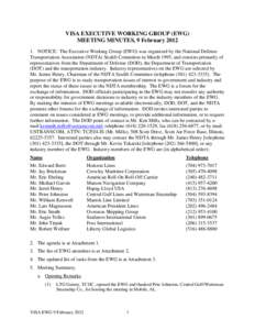 VISA EXECUTIVE WORKING GROUP (EWG) MEETING MINUTES, 9 February[removed]NOTICE: The Executive Working Group (EWG) was organized by the National Defense Transportation Association (NDTA) Sealift Committee in March 1995, an