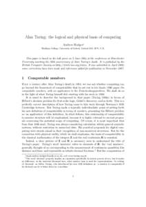 Alan Turing: the logical and physical basis of computing Andrew Hodges∗ Wadham College, University of Oxford, Oxford OX1 3PN, U.K. This paper is based on the talk given on 5 June 2004 at the conference at Manchester Un
