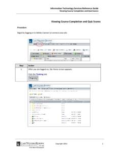 Information Technology Services Reference Guide Viewing Course Completion and Quiz Scores Viewing Course Completion and Quiz Scores Procedure Begin by logging in to Adobe Connect at connect.case.edu