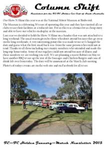 Column Shift Newsletter for the FE-FC Holden Car Club of South Australia Our Show N Shine this year was at the National Motor Museum at Birdwood. The Museum is celebrating 50 years of operating this year and they have in