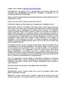 English version available at: http://fpc.state.govhtm CONFERENCIA DE PRENSA DE LA SECRETARIA DE ESTADO ADJUNTA DE ASUNTOS DEL HEMISFERIO OCCIDENTAL, ROBERTA JACOBSON, EN EL CENTRO DE PRENSA EXTRANJERA TEMA: NEGOC