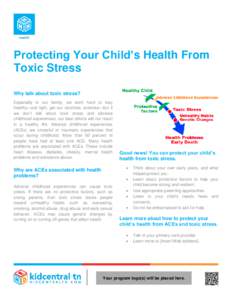 Protecting Your Child’s Health From Toxic Stress Why talk about toxic stress? Especially in our family, we work hard to stay healthy—eat right, get our vaccines, exercise—but if we don’t talk about toxic stress a