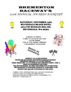 BREMERTON RACEWAY’S 2008 ANNUAL AWARDS BANQUET SATURDAY, NOVEMBER 15th SILVERDALE BEACH HOTEL 3073 NW BUCKLIN HILL RD.