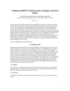 Validating MOPITT Cloud Detection Techniques with MAS Images Daniel Ziskin, Juying Warner, Paul Bailey, John Gille National Center for Atmospheric Research, P.O. Box 3000, Boulder, CO[removed]ABSTRACT