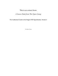 This is an extract from: A Source Book from The Open Group The Authorized Guide to the Single UNIX Specification, Version 4 The Open Group