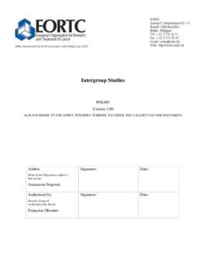 Intergroup Studies  POL005 Version 3.00 ALWAYS REFER TO THE EORTC INTERNET WEBSITE TO CHECK THE VALIDITY OF THIS DOCUMENT