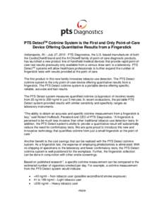 PTS DetectTM Cotinine System is the First and Only Point-of-Care Device Offering Quantitative Results from a Fingerstick Indianapolis, IN – July 27, PTS Diagnostics, the U.S.-based manufacturer of both the Cardi