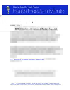 Citizens’ Council for Health Freedom  Health Freedom Minute October 2, 2015  $311 Billion Saved if Individual Mandate Repealed