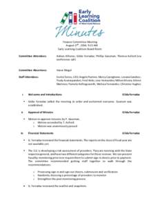 Finance Committee Meeting August 27th, 2014; 9:15 AM Early Learning Coalition Board Room Committee Attendees:  Adrian Alfonso; Gilda Ferradaz; Phillip Gassman; Theresa Axford (via