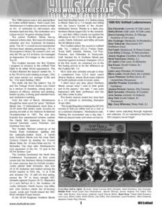 1988 WORLD SERIES TEAM The 1988 season was a very special time in Huskie softball history. Head coach Dee Abrahamson’s Huskies were ranked as high as No. 10 nationally by mid-season and between April and May, NIU embar