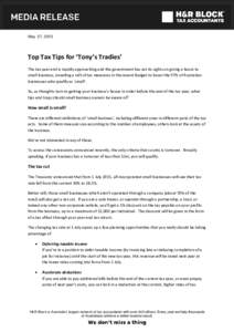 May 27, 2015  Top Tax Tips for ‘Tony’s Tradies’ The tax year end is rapidly approaching and the government has set its sights on giving a boost to small business, unveiling a raft of tax measures in the recent Budg