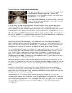 Positive Perspective: Looking Back and Building Bridges. Therapist counseling is a service provided free of charge by Pacific Pride Foundation, and the work they do is effective and professional. It was an essential key 