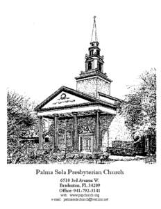 Palma Sola Presbyterian Church 6510 3rd Avenue W. Bradenton, FL[removed]Office: [removed]web: www.pspchurch.org