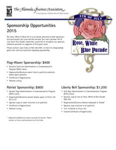 Proud Sponsor of Rose, White & Blue Parade  Sponsorship Opportunities 2015 The Rose, White & Blue 4th of July Parade attracted 33,000 spectators and participants last year and has become San Jose’s premier 4th of