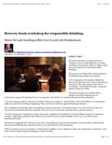 Brewery hosts workshop for responsible drinking | Local News - Home, 11:29 AM Brewery hosts workshop for responsible drinking Sierra Nevada teaching sellers how to prevent drunkenness