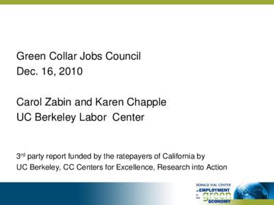 Green Collar Jobs Council Dec. 16, 2010 Carol Zabin and Karen Chapple UC Berkeley Labor Center  3rd party report funded by the ratepayers of California by