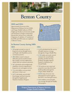 Benton County DHS and OHA Approximately 85 percent of the Department of Human Services (DHS) and Oregon Health Authority (OHA) budgets go directly to private sector people