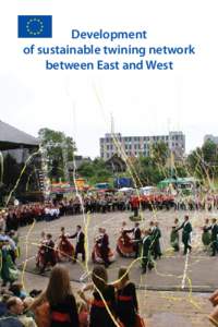 Development of sustainable twining network between East and West CITIZENSHIP PROGRAMME[removed]Action 1 - Measure 1: Town Twinning
