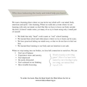 Why does balancing the body and mind help you learn?  We want a learning place where we can invite our whole self—our mind, body, emotions and spirit—into learning. When we walk into a room where we are learning with