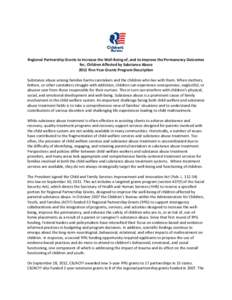 Regional Partnership Grants to Increase the Well-Being of, and to Improve the Permanency Outcomes for, Children Affected by Substance Abuse 2012 Five-Year Grants Program Description Substance abuse among families harms c