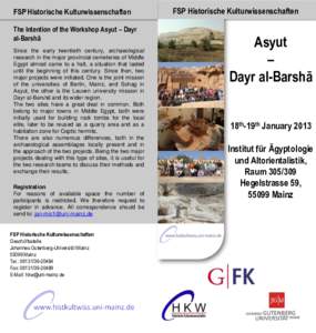 FSP Historische Kulturwissenschaften The Intention of the Workshop Asyut – Dayr al-Barshā Since the early twentieth century, archaeological research in the major provincial cemeteries of Middle Egypt almost came to a 