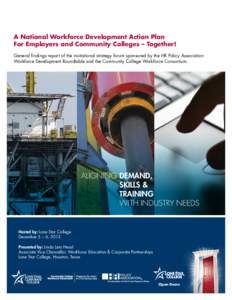 A National Workforce Development Action Plan For Employers and Community Colleges – Together! General findings report of the invitational strategy forum sponsored by the HR Policy Association Workforce Development Roun