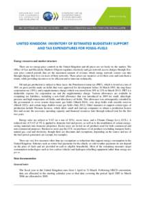 UNITED KINGDOM: INVENTORY OF ESTIMATED BUDGETARY SUPPORT AND TAX EXPENDITURES FOR FOSSIL-FUELS Energy resources and market structure There are no energy-price controls in the United Kingdom and all prices are set freely 