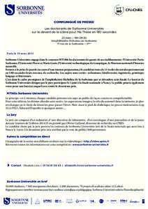 COMMUNIQUÉ DE PRESSE Les doctorants de Sorbonne Universités sur le devant de la scène pour Ma Thèse en 180 secondes 23 mars – 19h-21h30 Amphithéâtre Richelieu en Sorbonne 17 rue de la Sorbonne – 5ème