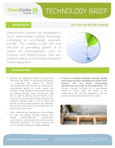 TECHNOLOGY BRIEF TECHNOLOGY Eco-Friendly Biocide Coating  GreenCentre Canada has developed a