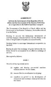 AGREEMENT between the Government of the Republic of South Africa and the Government of the Russian Federation on co-operation in the field of maritime transport  The Government of the Republic of South Africa and the